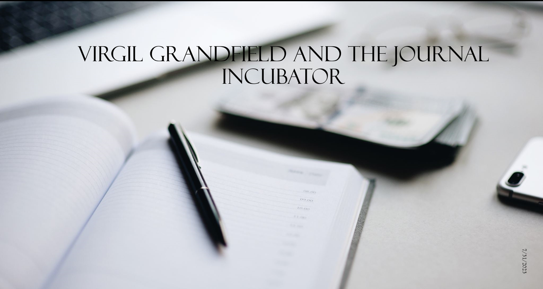 Virgil Grandfield and the Journal Incubator