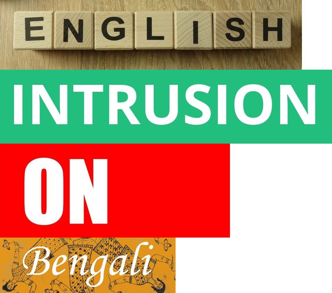 Intrusion of English on Bengali